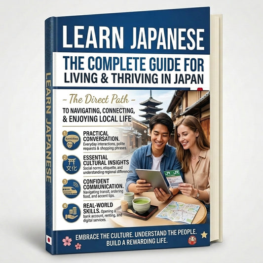 Learn Japanese: The Complete Guide for Living & Thriving in Japan